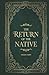 The Return of the Native