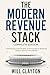 Modern Revenue Stack Complete Edition by Will Clayton
