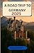 A ROAD TRIP TO GERMANY 2025 by SADIA BENNETT