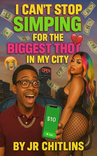 I Can’t Stop Simping for the Biggest Thot in My City (Kindle Edition)