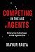 Competing in the Age of Agents by Mayur Palta