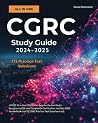 CGRC Study Guide 2024-2025: LATEST All in One CGRC Exam Prep for the Certified in Governance Risk and Compliance Certification. Includes CGRC Review Book and 712 CGRC Practice Test Questions isc2