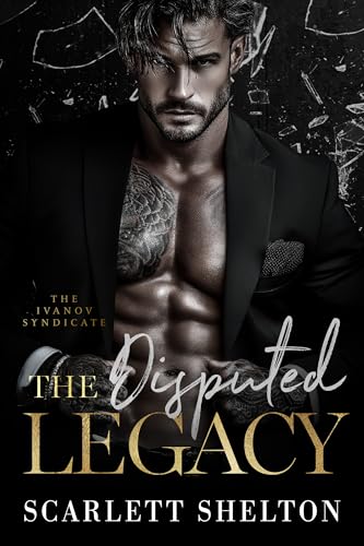 The Disputed Legacy (The Ivanov Syndicate Book 4)