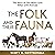 The Folk and Their Fauna: T...