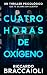 Cuatro horas de oxígeno