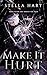 Make It Hurt (A Dark Stalker Romance)