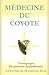 Médecine du Coyote: Témoign...