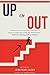 Up or Out: How To Get Your First BIG Promotion, Without Playing Office Politics