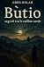 Bùtio: Segreti tra le colli...