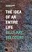 The Idea of an Entire Life