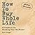 How to Buy Whole Life: A Framework for Becoming Your Own Banker
