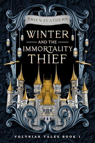 Winter and the Immortality Thief (Volynian Tales Book 1)