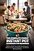 The Complete Family Instant Pot Cookbook For Beginners by HAMZA ZAIB