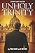 UNHOLY TRINITY