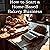 How to Start a Home-Based Bakery Business: A Detailed Guide to Baking Success from Your Home Kitchen