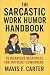 The Sarcastic Work Humor Ha...