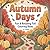 Autumn Days: Autumn Days: F...