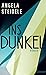 Ins Dunkel by Angela Steidele