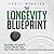 The Longevity Blueprint: Un...