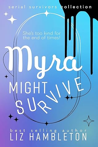 Myra Might Survive (Serial Survivors Collection, #2)