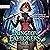 Dungeon Explorers 3: A Dungeon Academy LitRPG