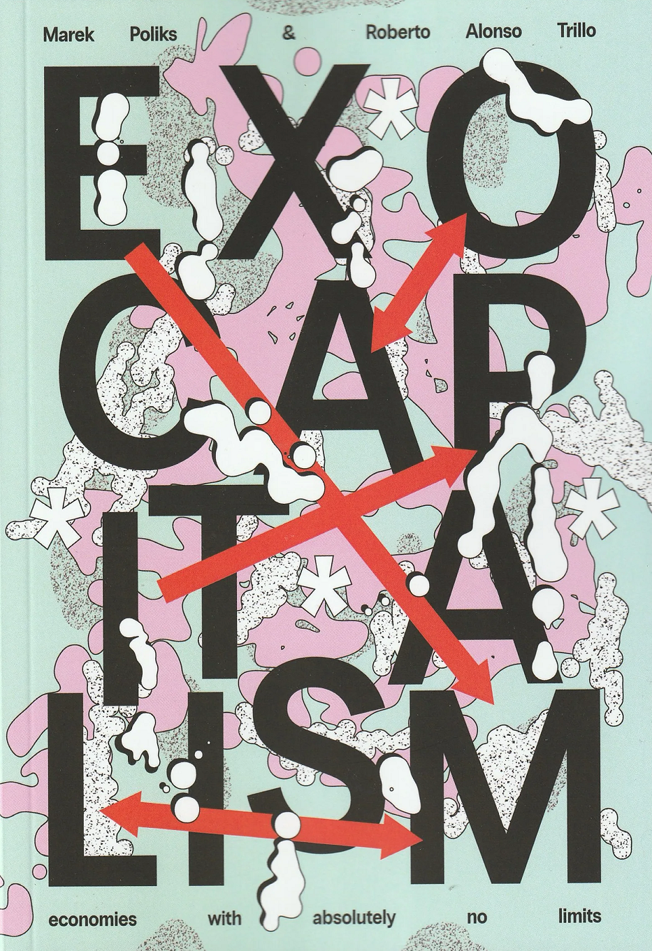Exocapitalism: Economies with absolutely no limits (Paperback)