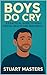 Boys Do Cry by Stuart Masters