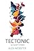 TECTONIC: Six Short Stories
