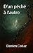 D'un péché à l'autre by Damien Costaz