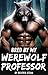Bred by my Werewolf Professor