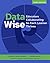 Data Wise, Third Edition: Educators Collaborating So Each Learner Thrives