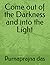 Come out of the Darkness an...