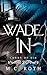 Wade In (Lords of Sin Book 2)