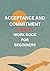 Acceptance and Commitment T...
