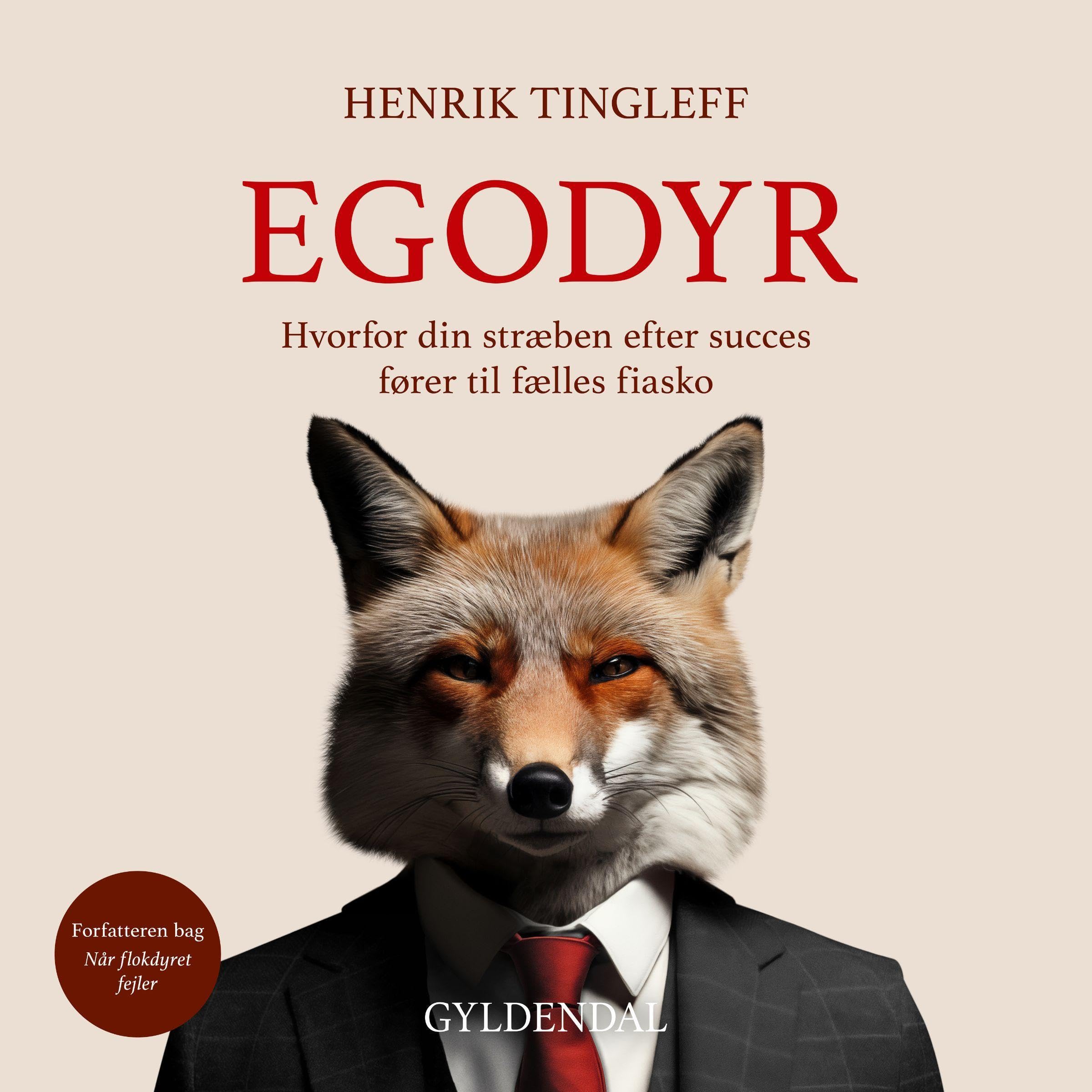 Egodyr: Hvorfor din stræben efter succes fører til fælles fiasko (Audible Audio)