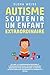 AUTISME, Soutenir un Enfant Extraordinaire by Educa Mente