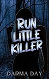 Run Little Killer...