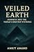 Veiled Earth: Journeys into...