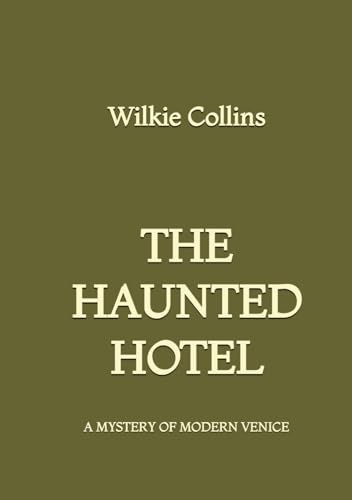 The Haunted Hotel: A Mystery of Modern Venice