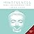 Mindfulness: Where It Comes from and What It Means