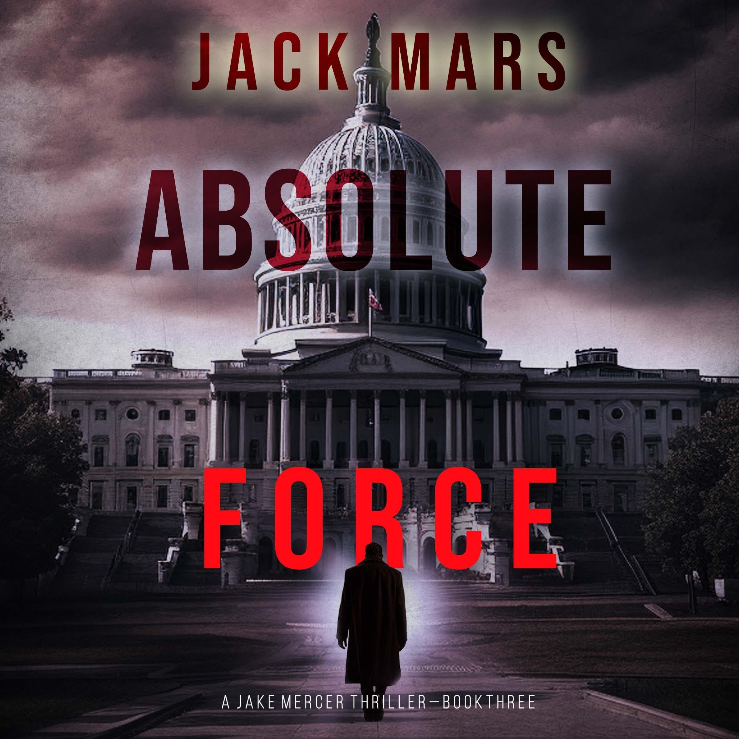 Absolute Force: A Jake Mercer Political Thriller, Book 3 (Audible Audio)