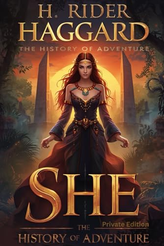 H. Rider Haggard I SHE I Private Edition I the Victorian Quest for Immortality I Differentiated, Explained (Paperback)