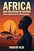 Africa and the Myths of His...