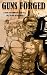 Guns Forged: A Tale of Will...