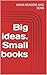 Big ideas. Small books