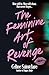 The Feminine Art of Revenge