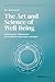 The Art and Science of Well-Being: Unlocking the 9 Dimensions for Freedom in Mind, Body, and Spirit