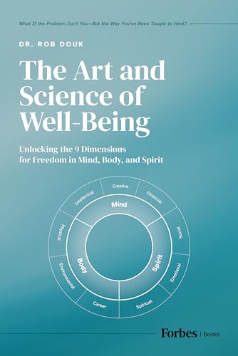The Art and Science of Well-Being: Unlocking the 9 Dimensions for Freedom in Mind, Body, and Spirit (Kindle Edition)