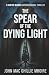 The Spear of the Dying Light