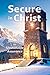 Secure in Christ: Understanding Salvation for Unshakable Assurance